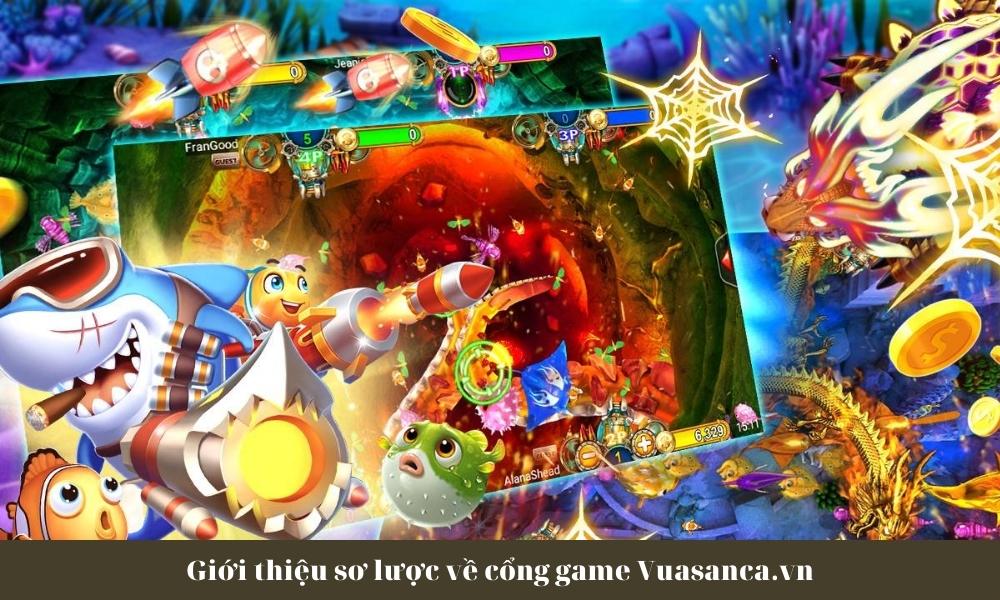 Giới thiệu sơ lược về cổng game Vuasanca.vn