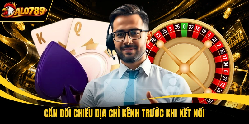 can doi chieu dia chi kenh truoc khi ket noi Cần đối chiếu địa chỉ kênh trước khi kết nối