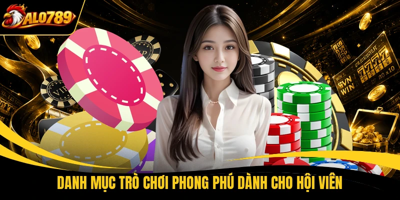 danh muc tro choi phong phu danh cho hoi vien Danh mục trò chơi phong phú dành cho hội viên