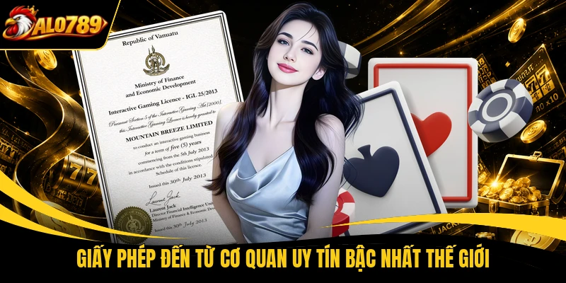 giay phep den tu co quan uy tin bac nhat the gioi Giấy phép đến từ cơ quan uy tín bậc nhất thế giới