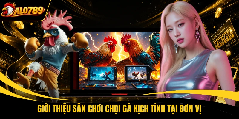 gioi thieu san choi choi ga kich tinh tai don vi Giới thiệu sân chơi chọi gà kịch tính tại đơn vị
