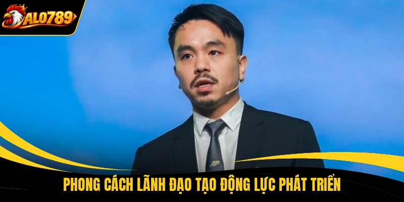 phong cach lanh dao tao dong luc phat trien Phong cách lãnh đạo tạo động lực phát triển