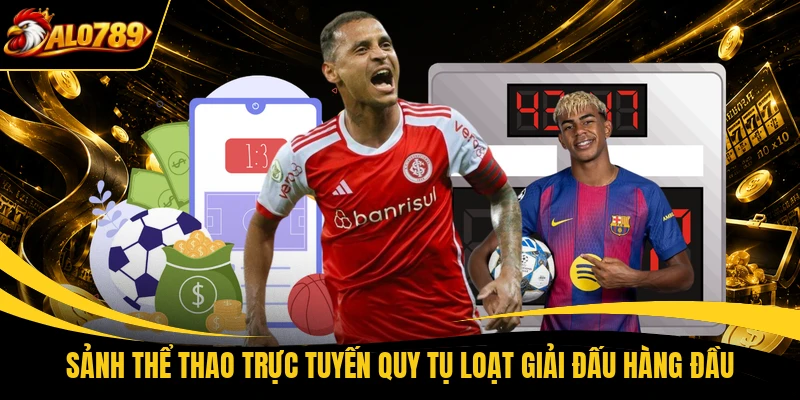 sanh the thao truc tuyen quy tu loat giai dau hang dau Sảnh thể thao trực tuyến quy tụ loạt giải đấu hàng đầu