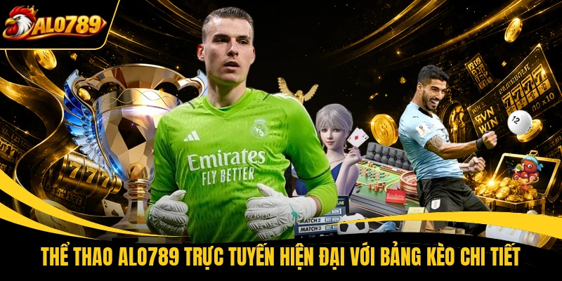 the thao alo789 truc tuyen hien dai voi bang keo chi tiet Thể thao ALO789 trực tuyến hiện đại với bảng kèo chi tiết